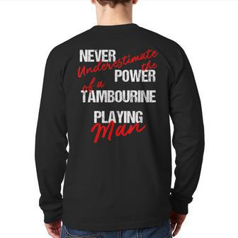 Never Underestimate The Power Of A Tambourine Playing Man Back Print Long Sleeve T-shirt - Seseable
