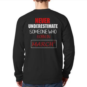 Never Underestimate Someone Who Born In March Back Print Long Sleeve T-shirt - Thegiftio UK