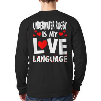 Underwater Rugby Is My Love Language Rugby Player Back Print Long Sleeve T-shirt | Mazezy