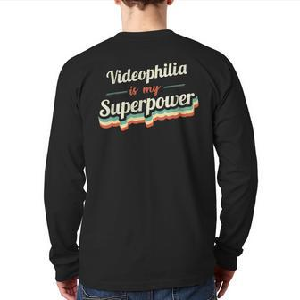 Videophilia Is My Superpower Videophilia Vintage Back Print Long Sleeve T-shirt | Mazezy