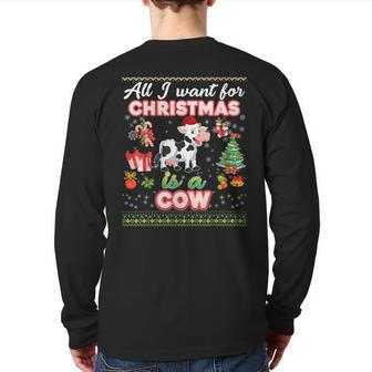All I Want For Christmas Is A Cow Ugly Sweater Farmer Merry Back Print Long Sleeve T-shirt - Thegiftio UK