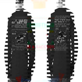 All I Want For Christmas Is A Raccoon Ugly Sweater Back Print Long Sleeve T-shirt - Seseable