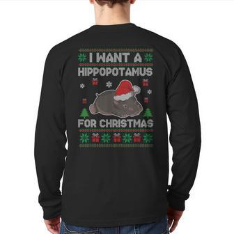 I Want A Hippopotamus For Christmas Ugly Xmas Sweater Hippo Back Print Long Sleeve T-shirt | Mazezy