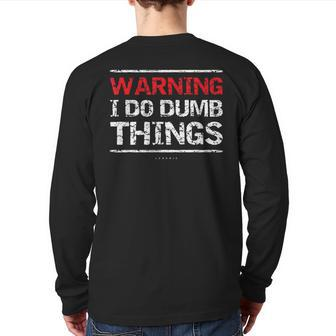 Warning I Do Dumb Things T Back Print Long Sleeve T-shirt | Mazezy
