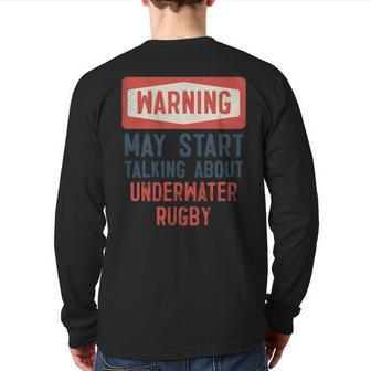 Warning May Start Talking About Underwater Rugby Back Print Long Sleeve T-shirt | Mazezy