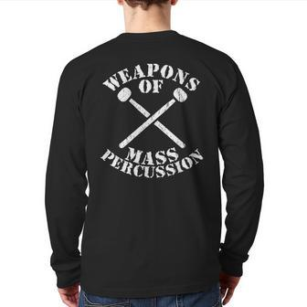 Weapons Of Mass Percussion Drummer Pun Back Print Long Sleeve T-shirt | Mazezy