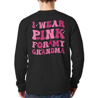 I Wear Pink For My Grandma Support Breast Cancer Awareness Back Print Long Sleeve T-shirt | Mazezy CA