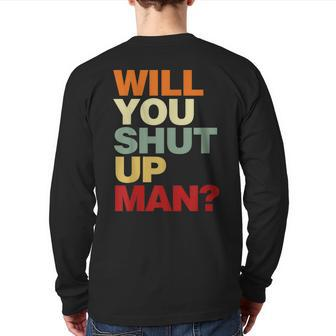 Will You Shut Up Man President Debate Biden Quote Back Print Long Sleeve T-shirt | Mazezy