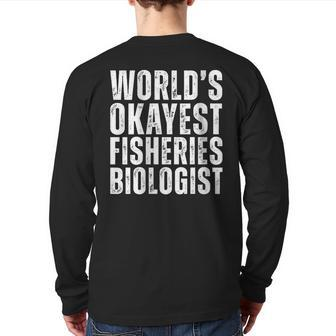 World's Okayest Fisheries Biologist Coworker Back Print Long Sleeve T-shirt | Mazezy