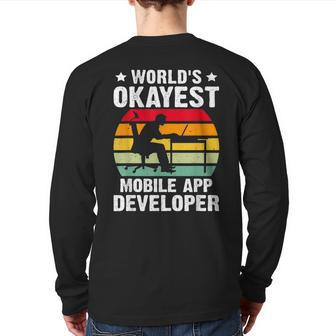 World's Okayest Mobile App Developer Back Print Long Sleeve T-shirt | Mazezy
