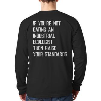 If You're Not Dating An Industrial Ecologist Back Print Long Sleeve T-shirt | Mazezy