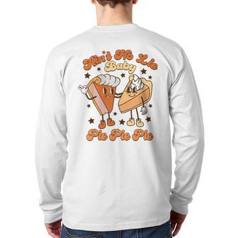 Ain't No Lie Baby Pie Pie Pie Thanksgiving Pumpkin Pie Retro Back Print Long Sleeve T-shirt - Monsterry DE