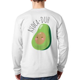 Avoca-Duh Avocado Vegan Vegetarian Avocado Back Print Long Sleeve T-shirt | Mazezy