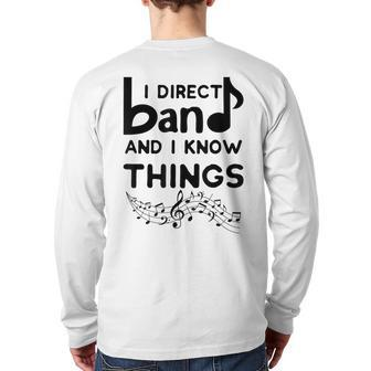 Band Director I Direct Band And I Know Things Back Print Long Sleeve T-shirt | Mazezy