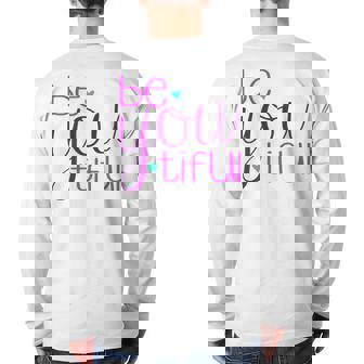 Be-You-Tiful Back Print Long Sleeve T-shirt | Mazezy