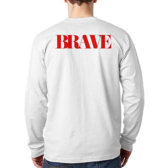 Brave Friendship Positivity Quote Kindness Mantra Back Print Long Sleeve T-shirt | Mazezy