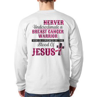 Breast Cancer Awareness Never Underestimate Breast Cancer Back Print Long Sleeve T-shirt | Mazezy