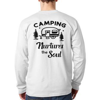 Camping Nurtures The Soul Rv Camper Quote Nature Lovers Back Print Long Sleeve T-shirt | Mazezy