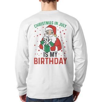Christmas In July Is My Birthday Santa Summer Holiday Back Print Long Sleeve T-shirt - Monsterry UK