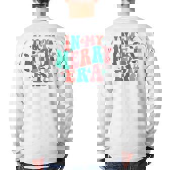 Christmas In My Merry Era Xmas Holiday Christmas Back Print Long Sleeve T-shirt | Mazezy