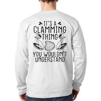 Clam Digging Its A Clamming Thing You Wouldnt Understand Back Print Long Sleeve T-shirt - Seseable