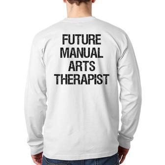Future Manual Arts Therapist Back Print Long Sleeve T-shirt | Mazezy