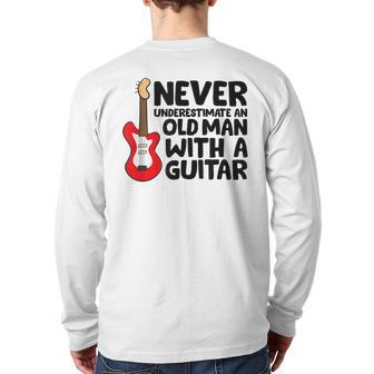 Guitar Grandpa Never Underestimate An Old Man With A Guitar Back Print Long Sleeve T-shirt - Thegiftio UK