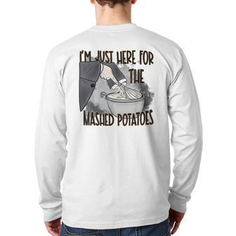 I'm Just Here For The Mashed Potatoes Cute Thanksgiving Food Back Print Long Sleeve T-shirt - Seseable