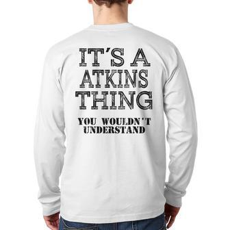 Its A Atkins Thing You Wouldnt Understand Matching Family Back Print Long Sleeve T-shirt - Seseable