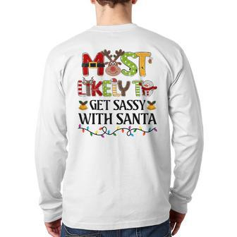 Most Likely To Get Sassy With Santa Christmas Family Xmas Back Print Long Sleeve T-shirt - Thegiftio UK