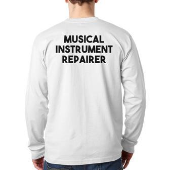 Musical Instrument Repairer Back Print Long Sleeve T-shirt | Mazezy