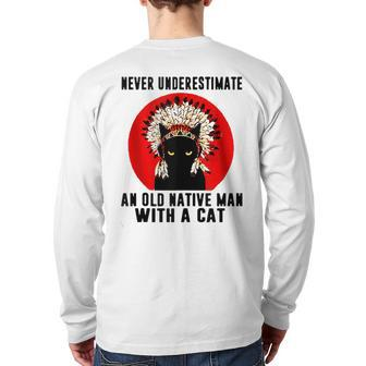 Natives American Never Underestimate An Old Man With A Cat Back Print Long Sleeve T-shirt - Seseable