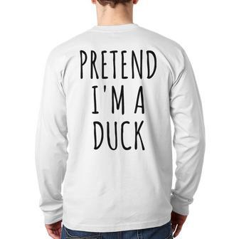 Pretend I'm A Duck Lazy Easy Duck Halloween Costume Back Print Long Sleeve T-shirt - Seseable
