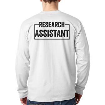 Research Assistant Back Print Long Sleeve T-shirt | Mazezy