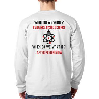Scientists March Evidence Based Science After Peer Review Back Print Long Sleeve T-shirt | Mazezy
