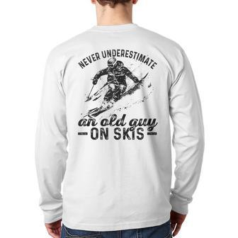Snow Ski Skiier Never Underestimate An Old Guy For Men Back Print Long Sleeve T-shirt - Thegiftio UK