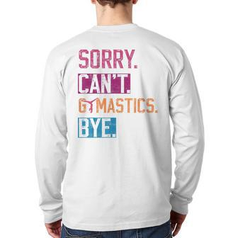 Sorry Can't Gymnastics Bye Gymnastics Player Vintage Back Print Long Sleeve T-shirt - Seseable