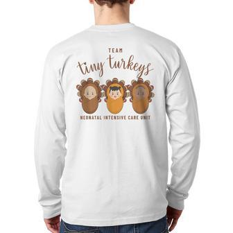 Team Tiny Turkeys Thanksgiving Neonatal Intensive Care Unit Back Print Long Sleeve T-shirt - Thegiftio UK