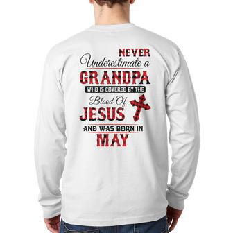 Never Underestimate A May Grandpa Covered The Blood Of Jesus Back Print Long Sleeve T-shirt - Thegiftio UK