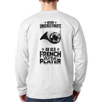 Never Underestimate An Old French Hornist Back Print Long Sleeve T-shirt - Monsterry CA