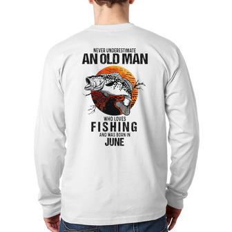 Never Underestimate An Old June Man Who Loves Fishing Back Print Long Sleeve T-shirt | Mazezy