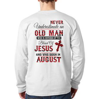 Never Underestimate An Old Man Blood Of Jesus August Back Print Long Sleeve T-shirt - Thegiftio UK