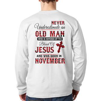Never Underestimate An Old Man Blood Of Jesus November Back Print Long Sleeve T-shirt - Thegiftio UK