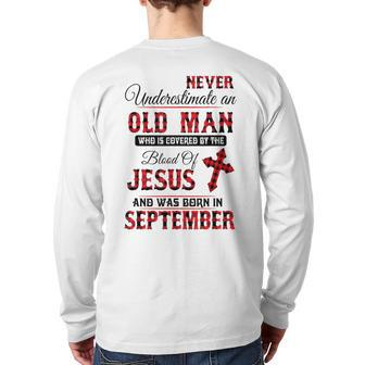 Never Underestimate An Old Man Blood Of Jesus September Back Print Long Sleeve T-shirt - Thegiftio UK