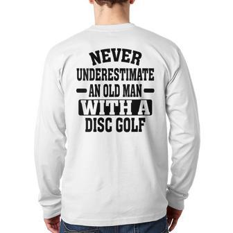 Never Underestimate An Old Man With A Disk Golf Humor Back Print Long Sleeve T-shirt - Seseable
