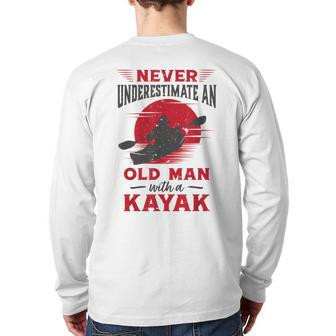 Never Underestimate An Old Man With A Kayak Granddad Dad Back Print Long Sleeve T-shirt - Seseable