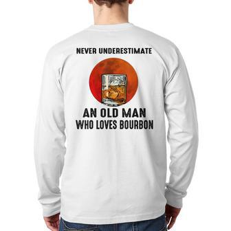 Never Underestimate An Old Man Who Loves Bourbon Back Print Long Sleeve T-shirt | Mazezy