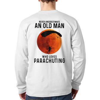 Never Underestimate An Old Man Who Loves Parachuting Back Print Long Sleeve T-shirt - Thegiftio UK