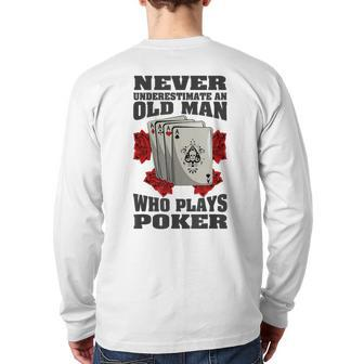 Never Underestimate An Old Man Who Plays Poker Back Print Long Sleeve T-shirt - Monsterry UK