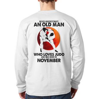 Never Underestimate An Old November Man Who Loves Judo Back Print Long Sleeve T-shirt - Seseable